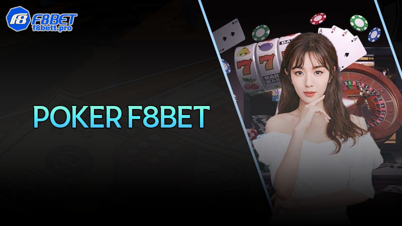 Bí quyết chơi Poker F8bet như chuyên gia