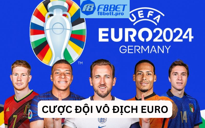 Kinh nghiệm cược đội vô địch Euro chuẩn xác 2024